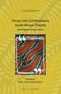 Forays Into Contemporary South African Theatre: Devising New Stage Idioms