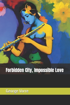 Forbidden City, Impossible Love - Vorre, George
