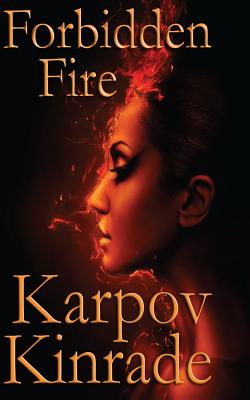 Forbidden Fire - Kinrade, Karpov