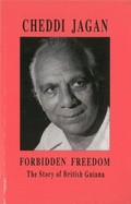 Forbidden Freedom: The Story of British Guiana