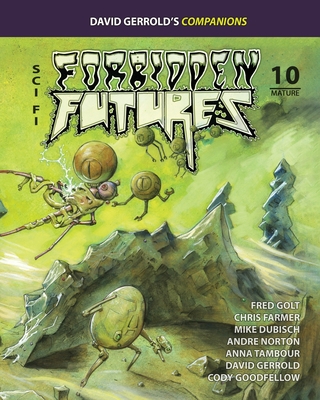 Forbidden Futures 10 - Gerrold, David, and Dubisch, Mike, and Tambour, Anna