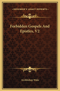 Forbidden Gospels and Epistles, V2