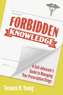 Forbidden Knowledge: A Self-Advocate's Guide to Managing Your Prescription Drugs