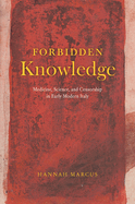 Forbidden Knowledge: Medicine, Science, and Censorship in Early Modern Italy