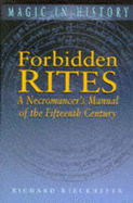 Forbidden Rites: Necromancer's Manual of the Fifteenth Century
