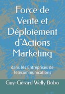 Force de Vente et Dploiement d'Actions Marketing: dans les Entreprises de Tlcommunications