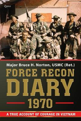 Force Recon Diary, 1970 - Norton, Bruce H, Major