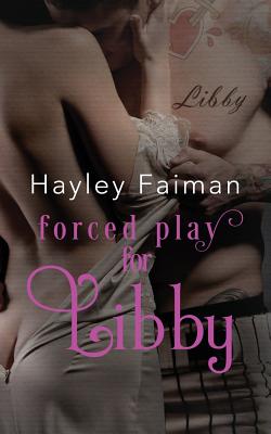 Forced Play for Libby - Faiman, Hayley