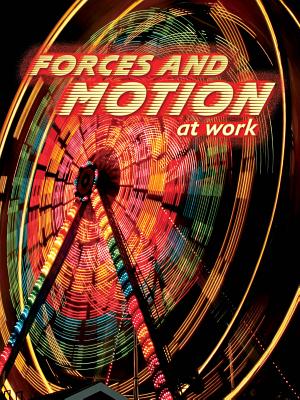 Forces and Motion at Work - Duke, Shirley