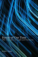 Forces of Our Time: The Dynamics of Light and Darkness