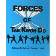 Forces of Taekwondo - Sell, Edward B.; Sell, Brenda J.