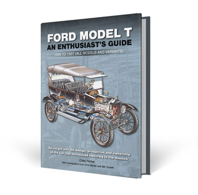 Ford Model T: Enthusiast's Guide 1908 to 1927 (all models and variants) - Parker, Chas