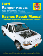Ford Ranger (93-11) & Mazda B2300/B2500/B3000/B4000 (94-09) Haynes Repair Manual: 1993 Thru 2011 All Models - Also Includes 1994 Thru 2009 Mazda B2300, B2500, B3000, B4000