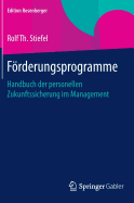 Forderungsprogramme: Handbuch Der Personellen Zukunftssicherung Im Management