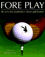 Fore Play: The Very Best of Playboy's Classic Golf Humor