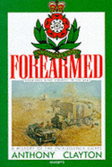 Forearmed: A History of the Intelligence Corps - Clayton, Anthony