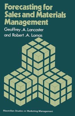 Forecasting for Sales and Materials Management - Lancaster, Geoff, and Lomas, Robert A.