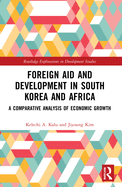 Foreign Aid and Development in South Korea and Africa: A Comparative Analysis of Economic Growth