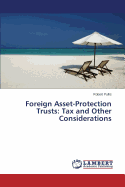 Foreign Asset-Protection Trusts: Tax and Other Considerations