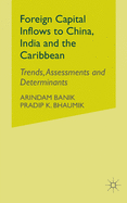 Foreign Capital Inflows to China, India and the Caribbean: Trends, Assessments and Determinants