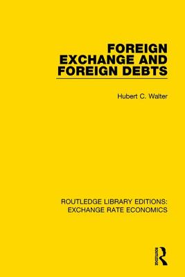 Foreign Exchange and Foreign Debts - Walter, Hubert C