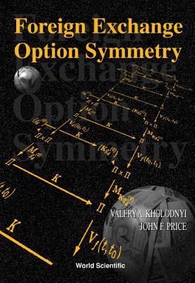 Foreign Exchange Option Symmetry - Kholodnyi, Valery A, and Price, John F