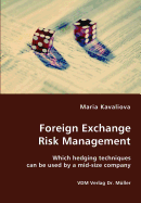 Foreign Exchange Risk Management- Which Hedging Techniques Can Be Used by a Mid-Size Company