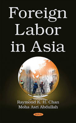 Foreign Labor in Asia - Chan, Raymond K H