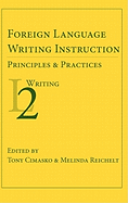 Foreign Language Writing Instruction: Principles and Practices