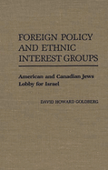 Foreign Policy and Ethnic Interest Groups: American and Canadian Jews Lobby for Israel