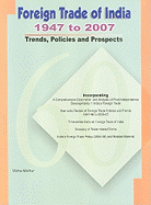 Foreign Trade of India - 1947 to 2007: Trends, Policies and Prospects