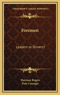 Foremen, leaders or drivers?