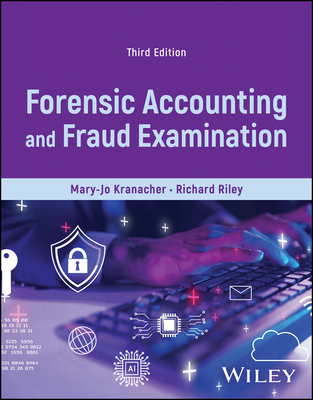 Forensic Accounting and Fraud Examination - Kranacher, Mary-Jo, and Riley, Richard
