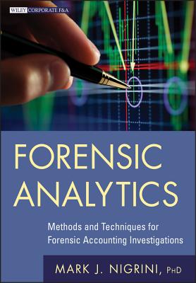 Forensic Analytics: Methods and Techniques for Forensic Accounting Investigations - Nigrini, Mark J.