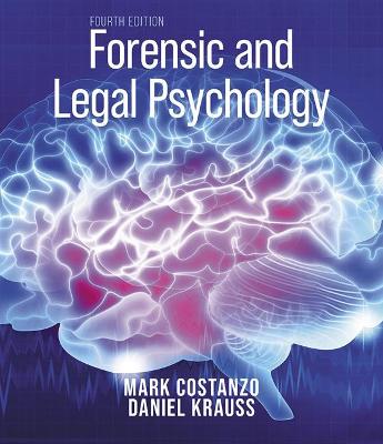 Forensic and Legal Psychology: Psychological Science Applied to Law - Costanzo, Mark, and KRAUSS, DANIEL