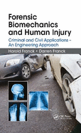 Forensic Biomechanics and Human Injury: Criminal and Civil Applications - An Engineering Approach