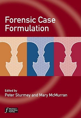 Forensic Case Formulation - Sturmey, Peter (Editor), and McMurran, Mary (Editor)