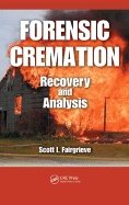 Forensic Cremation: Recovery and Analysis