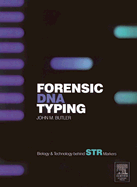 Forensic DNA Typing: Biology and Technology Behind Str Markers - Butler, John M