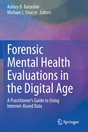 Forensic Mental Health Evaluations in the Digital Age: A Practitioner's Guide to Using Internet-Based Data