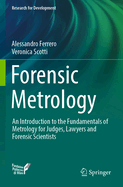 Forensic Metrology: An Introduction to the Fundamentals of Metrology for Judges, Lawyers and Forensic Scientists