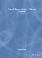 Forensic Pathoradiology of Virtual Autopsy