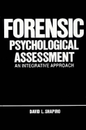 Forensic Psychological Assessment: An Integrative Approach