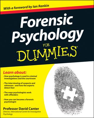 Forensic Psychology For Dummies - Canter, David V., and Rankin, Ian (Foreword by)