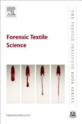 Forensic Textile Science - Carr, Debra (Editor)