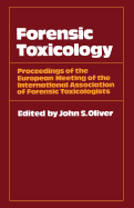 Forensic Toxicology: Proceedings of the European Meeting of the International Association of Forensic Toxicologists