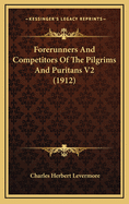 Forerunners and Competitors of the Pilgrims and Puritans V2 (1912)