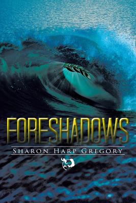 Foreshadows - Gregory, Sharon Harp