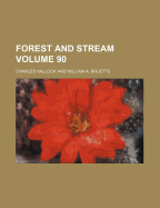 Forest and Stream Volume 90