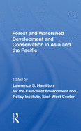 Forest and watershed development and conservation in Asia and the Pacific
